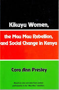 Kikuyu Women, the Mau Mau Rebellion and Social Change in Kenya - Paperback