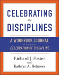 Celebrating the Disciplines: A Workbook Journal to Accompany Celebration of Discipline - Paperback