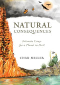 Natural Consequences: Intimate Essays for a Planet in Peril - Paperback