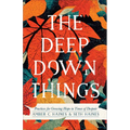 Deep Down Things - Hardcover