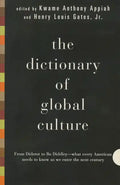 The Dictionary of Global Culture: What Every American Needs to Know as We Enter the Next Century--From Diderot to Bo Diddley - Paperback