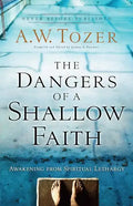 The Dangers of a Shallow Faith: Awakening from Spiritual Lethargy - Paperback