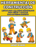 Herramientas de Construccion: Libros Para Colorear Superguays Para Ninos y Adultos (Bono: 20 Paginas de Sketch) - Paperback