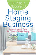 Building a Successful Home Staging Business: Proven Strategies from the Creator of Home Staging - Hardcover