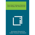 The First Voyage Round the World by Magellan - Paperback