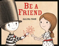 Be a Friend - Hardcover