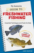 My Awesome Guide to Freshwater Fishing: Essential Techniques and Tools for Kids - Paperback