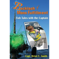 Backlash of Mono Fulfillment: Fish Tales with the Captain - Paperback