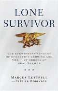 Lone Survivor: The Eyewitness Account of Operation Redwing and the Lost Heroes of Seal Team 10 - Hardcover