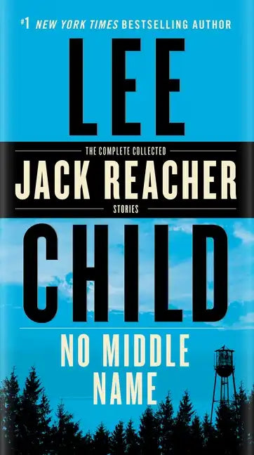 No Middle Name: The Complete Collected Jack Reacher Short Stories - Paperback
