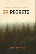 32 Regrets: A Guide to Reclaiming Creativity - Hardcover