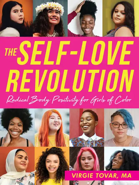 The Self-Love Revolution: Radical Body Positivity for Girls of Color - Paperback