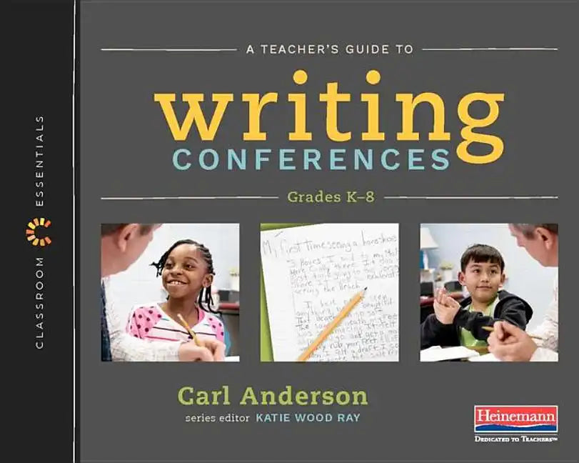 A Teacher's Guide to Writing Conferences: The Classroom Essentials Series - Paperback