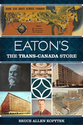 Eaton's: The Trans-Canada Store - Paperback