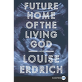 Future Home of the Living God - Paperback