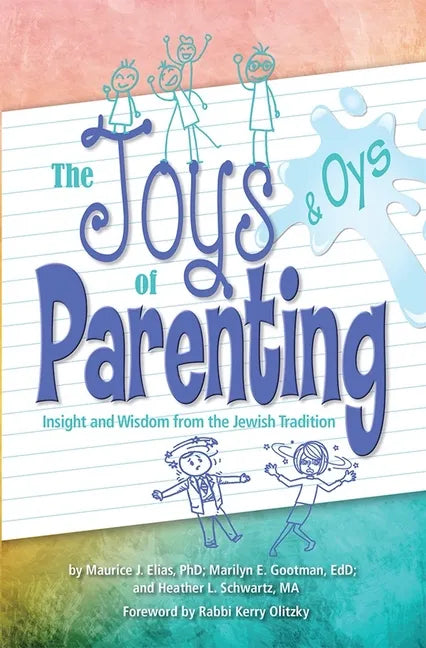 Joys and Oys of Parenting: Insight and Wisdom from the Jewish Tradition - Paperback