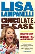 Chocolate, Please: My Adventures in Food, Fat, and Freaks - Paperback