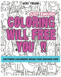 Pattern Coloring Book for Grown-Ups: Just Enough Coloring Will Free You!! Relaxation and Creativity - Paperback