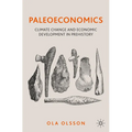 Paleoeconomics: Climate Change and Economic Development in Prehistory - Paperback