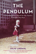 The Pendulum: A Granddaughter's Search for Her Family's Forbidden Nazi Past - Paperback