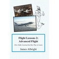 Flight Lessons 2: Advanced Flight: How Eddie Learned the Best Way to Learn - Paperback