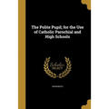 The Polite Pupil; for the Use of Catholic Parochial and High Schools - Paperback