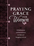 Praying Grace for Women: 55 Meditations and Declarations for Beloved Daughters of God - Imitation Leather