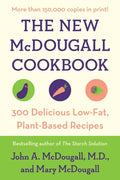 The New McDougall Cookbook: 300 Delicious Low-Fat, Plant-Based Recipes - Paperback