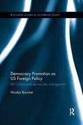 Democracy Promotion as Us Foreign Policy: Bill Clinton and Democratic Enlargement - Paperback