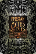 Persian Myths & Tales: Epic Tales - Hardcover