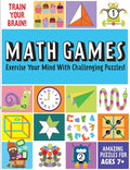 Train Your Brain: Math Games: (Brain Teasers for Kids, Math Skills, Activity Books for Kids Ages 7+) - Paperback