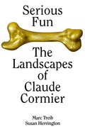 Serious Fun: The Landscapes of Claude Cormier - Hardcover