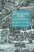The Anabaptist Story: An Introduction to Sixteenth-Century Anabaptism - Paperback