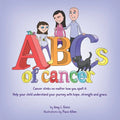 The ABCs of Cancer: Cancer stinks no matter how you spell it. Help your child understand your journey with hope, strength and grace. - Paperback