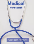 Medical Word Search Puzzle Book For Adults: Large Print Puzzle Book Gift With Solutions Entertaining Medical Gift - Paperback