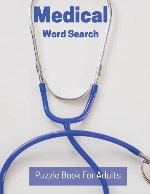 Medical Word Search Puzzle Book For Adults: Large Print Puzzle Book Gift With Solutions Entertaining Medical Gift - Paperback