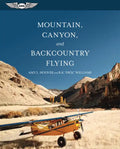 Mountain, Canyon, and Backcountry Flying - Paperback
