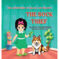 The Adventures of Ariana and Shadow: The Sock Thief - Hardcover