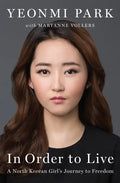 In Order to Live: A North Korean Girl's Journey to Freedom - Hardcover