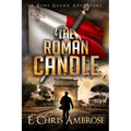 The Roman Candle: A Bone Guard Adventure - Paperback