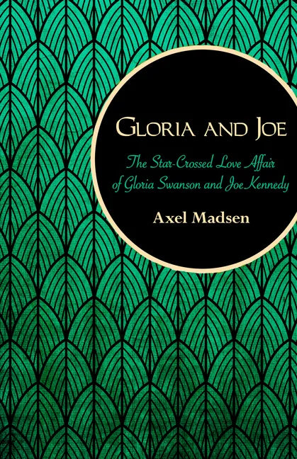 Gloria and Joe: The Star-Crossed Love Affair of Gloria Swanson and Joe Kennedy - Paperback