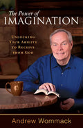 The Power of Imagination: Unlocking Your Ability to Receive from God - Paperback