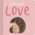 Forever Love: Padded Board Book - Board Book
