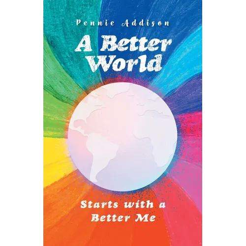 A Better World: Starts with a Better Me - Paperback