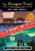 The Oregon Trail: Hit the Trail! (Two Books in One): The Race to Chimney Rock and Danger at the Haunted Gate - Hardcover