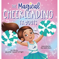 The Magical Cheerleading Tryouts: A Children's Book about Building Confidence and Finding New Passions after Disappointment - Hardcover