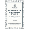 Overcome Your Fear of Public Speaking: Practice Daily Exercises and Journal - Paperback