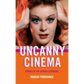 Uncanny Cinema: Agonies of the Viewing Experience - Paperback