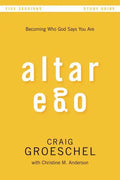 Altar Ego Bible Study Guide: Becoming Who God Says You Are - Paperback