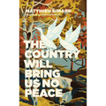 The Country Will Bring Us No Peace - Paperback